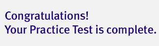 Congratulations on Completing Your Practice Test